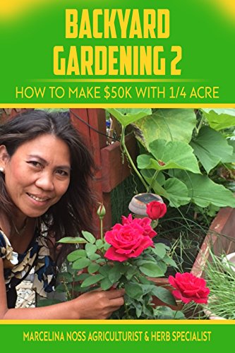 Backyard Gardening 2: How to Make $50K a Year with a 1/4 Acre